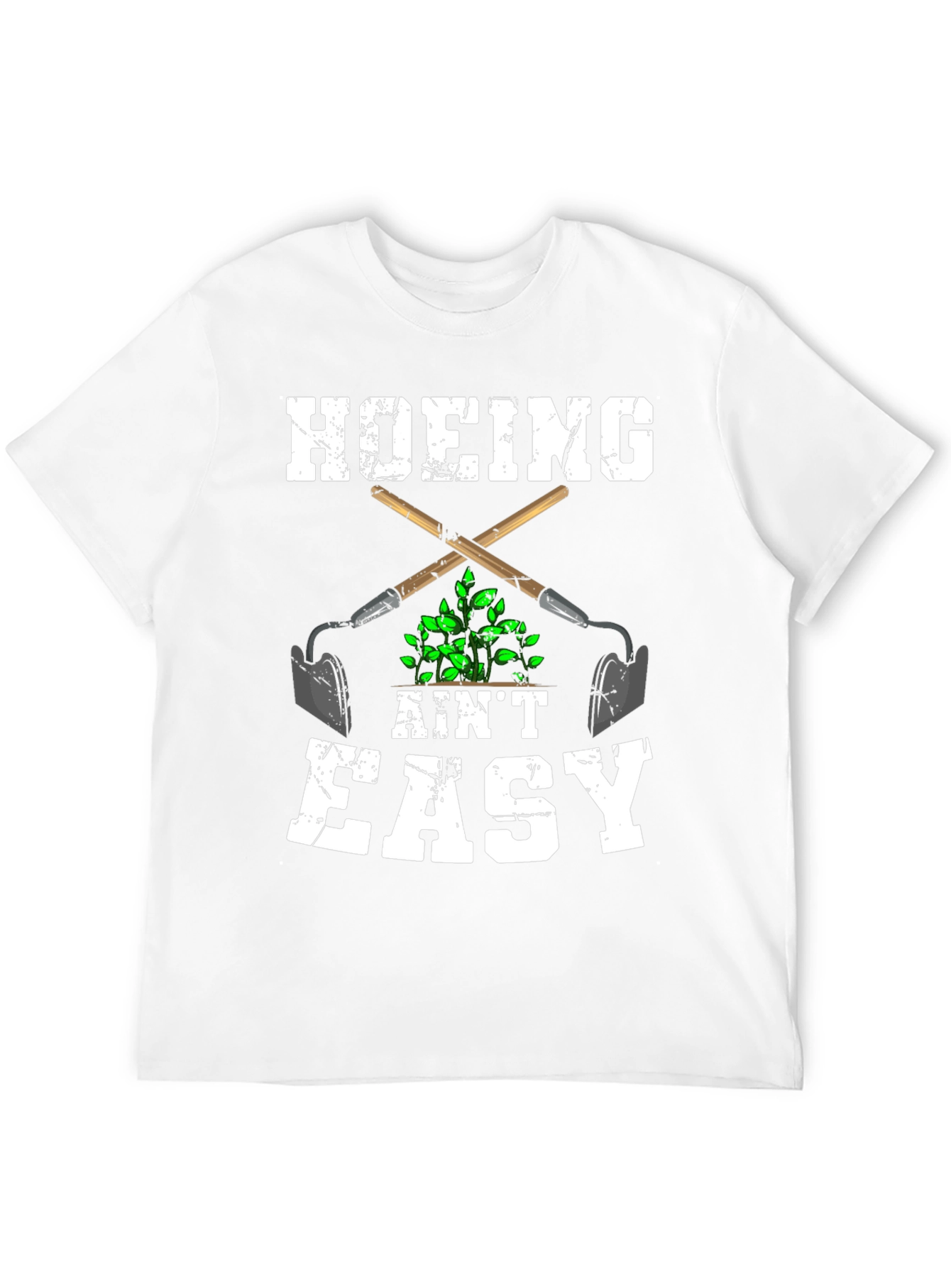 Hoeing Aint Easy Graphic T-Shirt