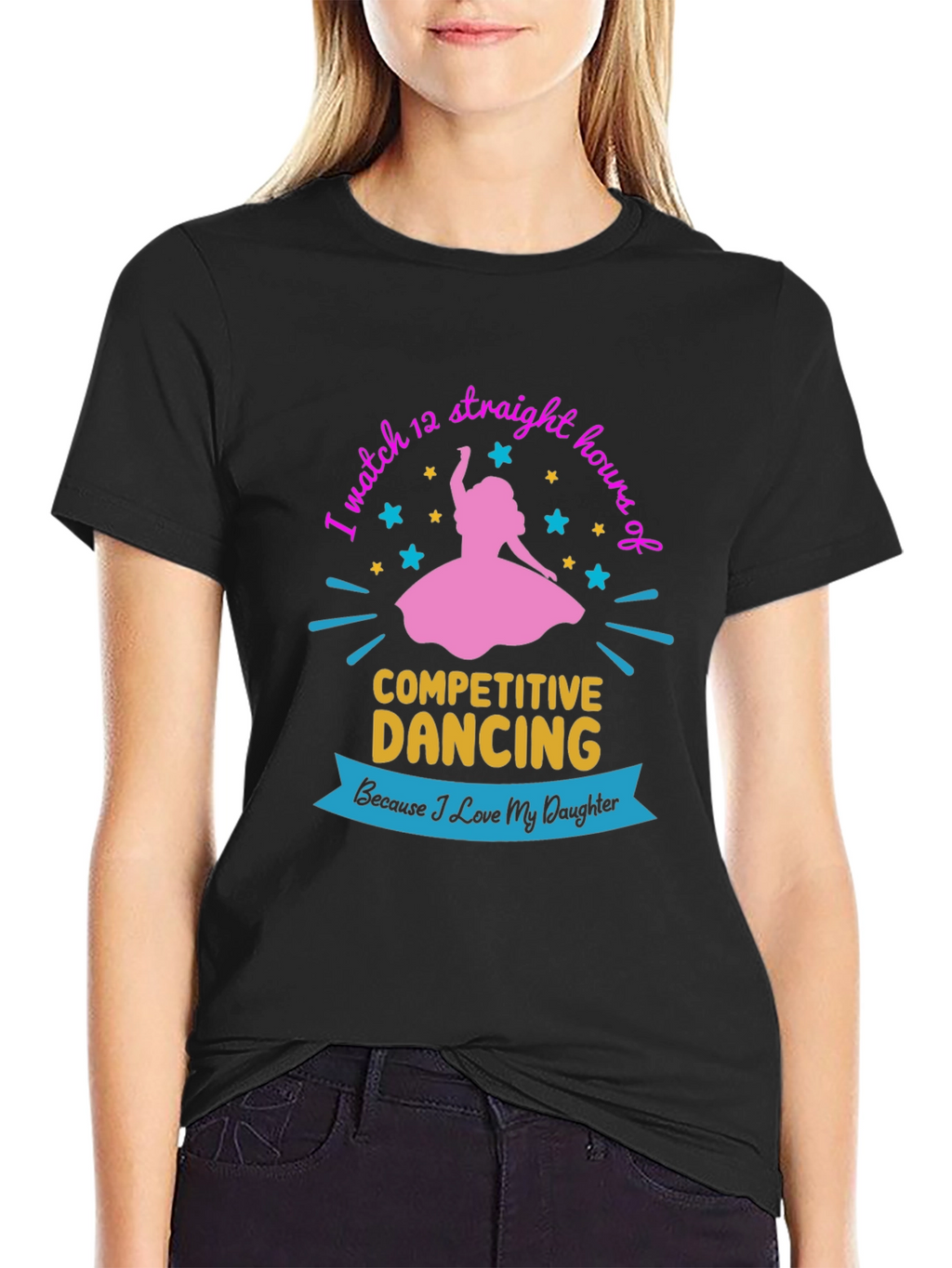 Competitive Dancing Fan T-Shirt: Love My Daughter
