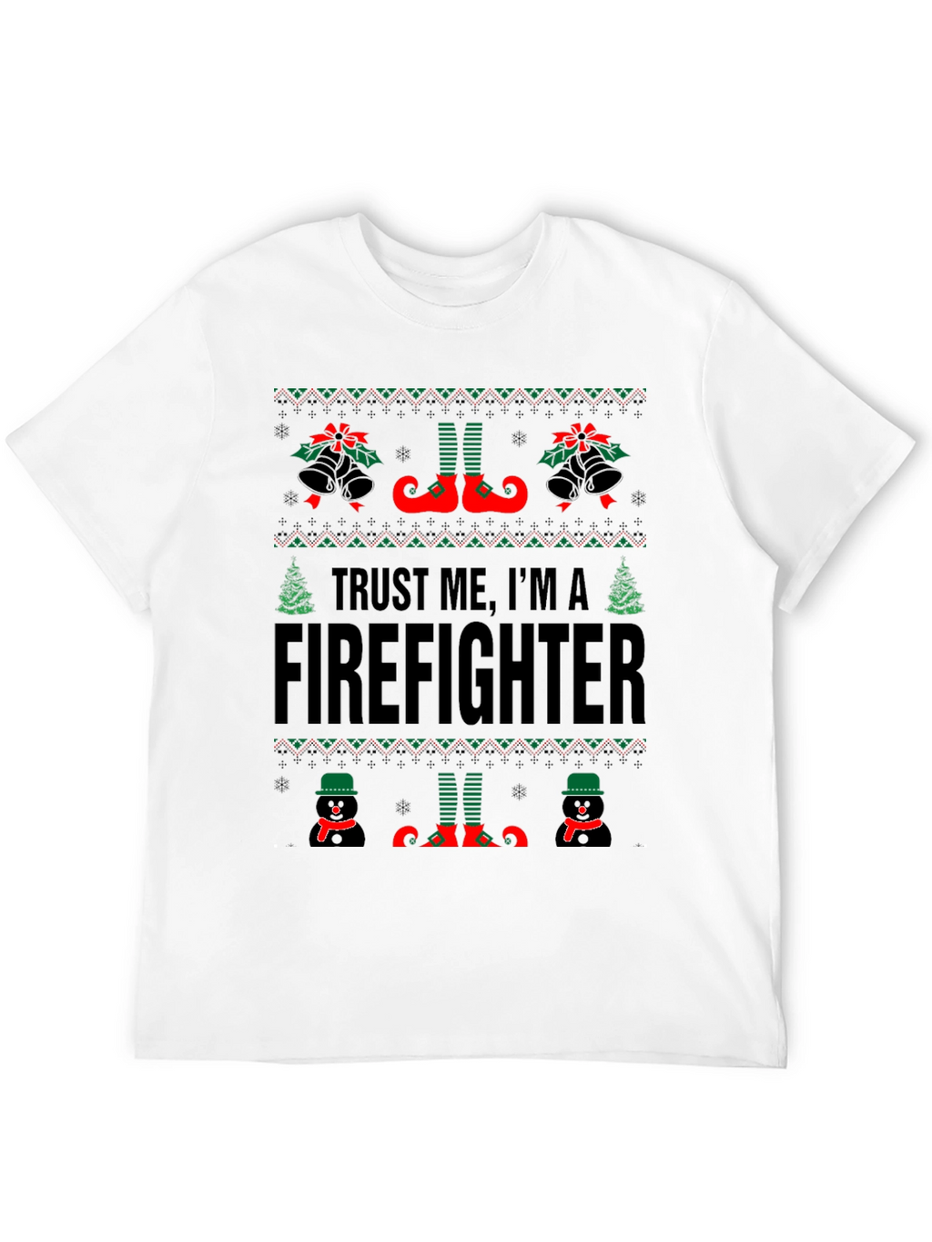 Trust Me Im a Firefighter Ugly Christmas Sweater T-Shirt