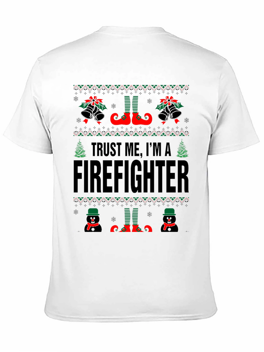 Trust Me Im a Firefighter Ugly Christmas Sweater T-Shirt