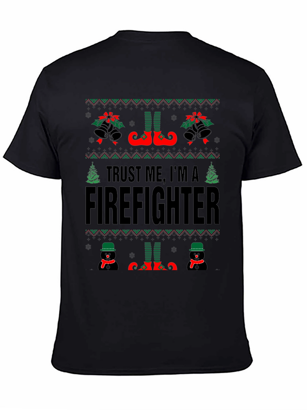 Trust Me Im a Firefighter Ugly Christmas Sweater T-Shirt