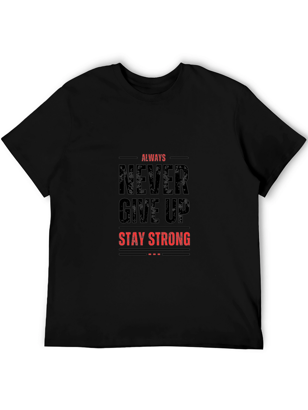 Inspirational Graphic T-Shirt - Always Never Give Up