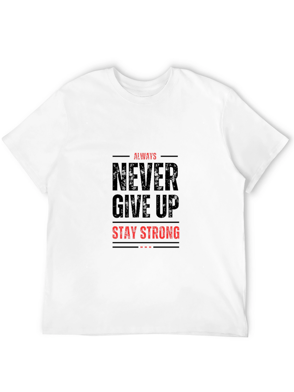 Inspirational Graphic T-Shirt - Always Never Give Up