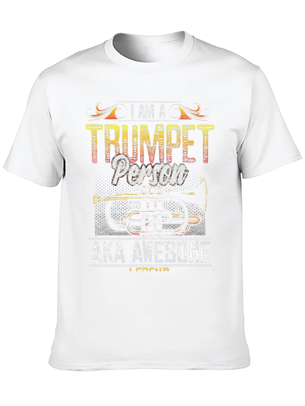 I Am A Trumpet Person T-Shirt
