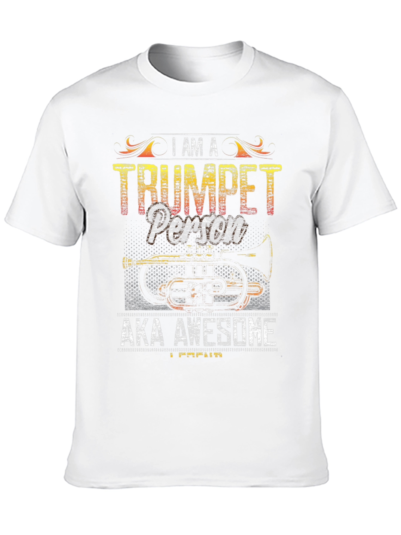 I Am A Trumpet Person T-Shirt