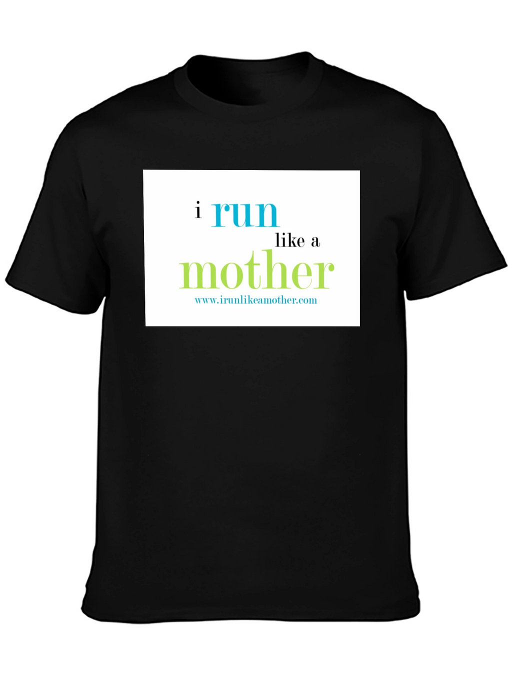 I Run Like a Mother T-Shirt