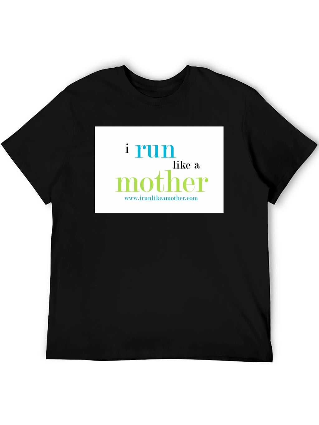 I Run Like a Mother T-Shirt