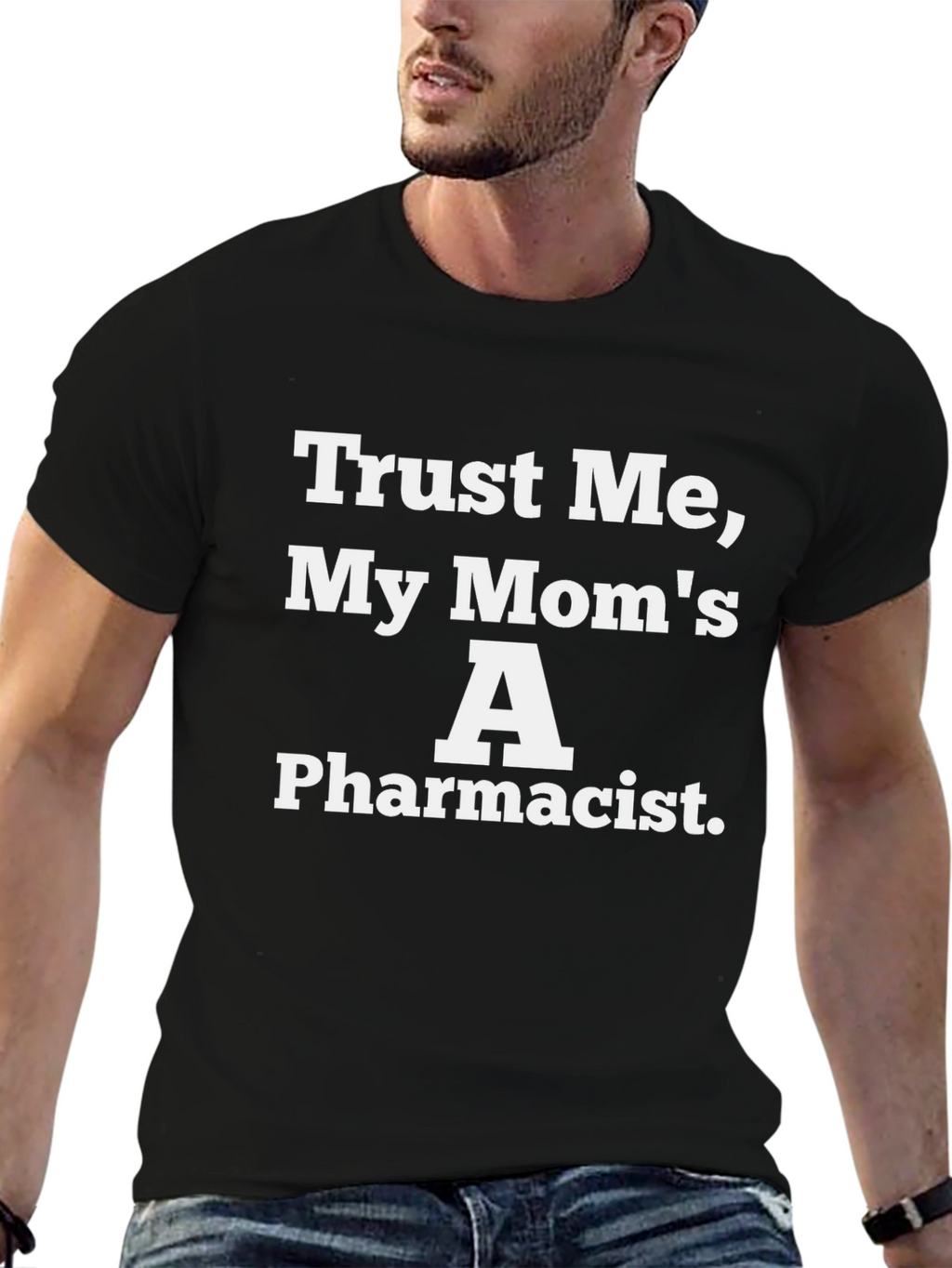 Trust Me My Moms A Pharmacist Black T-Shirt