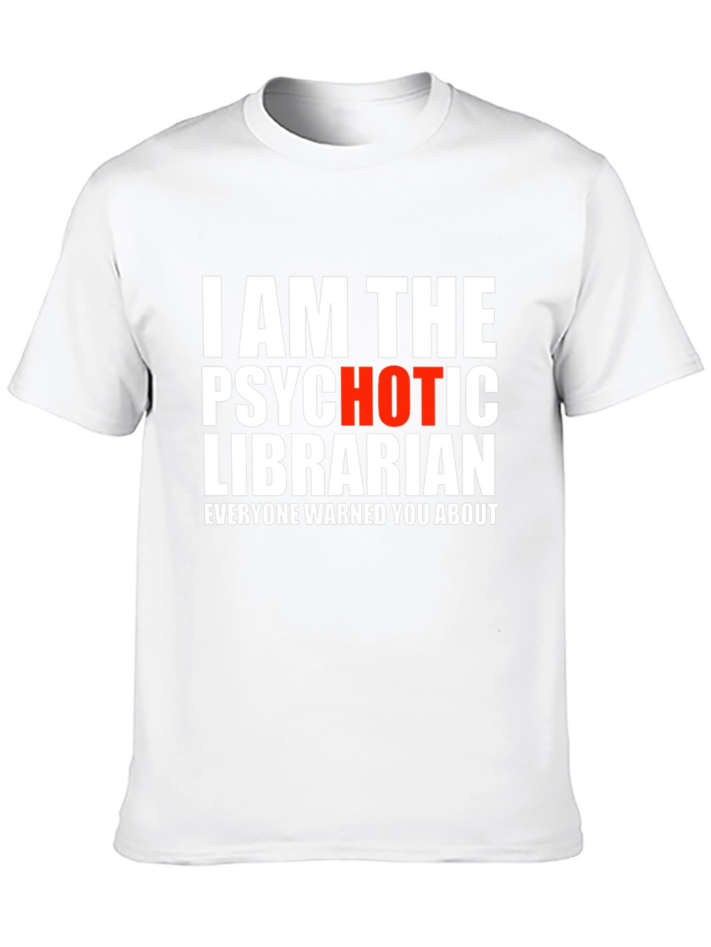 Psychotic Librarian T-Shirt - Novelty Graphic Tee