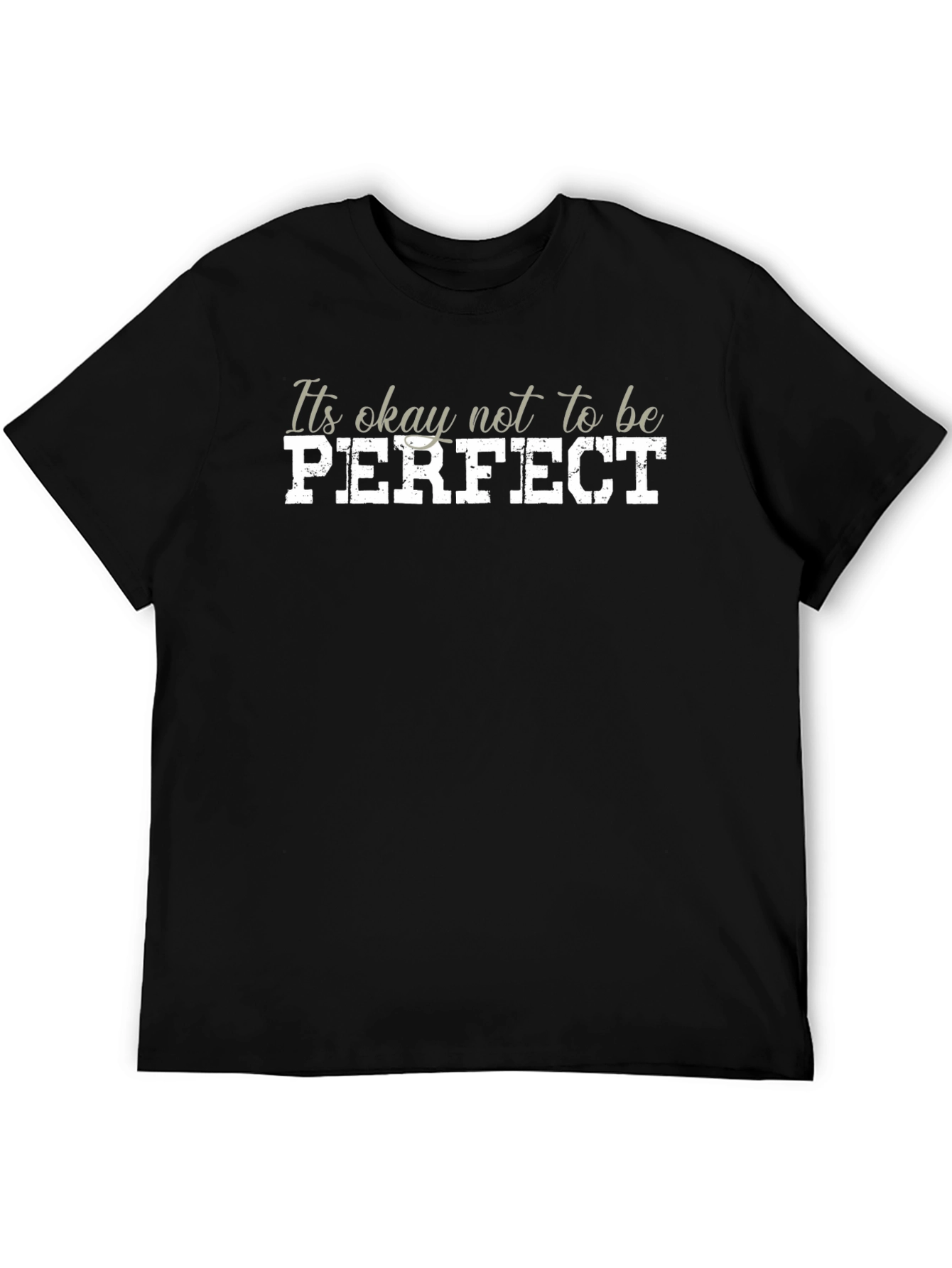 Its Okay Not To Be Perfect Graphic Tee
