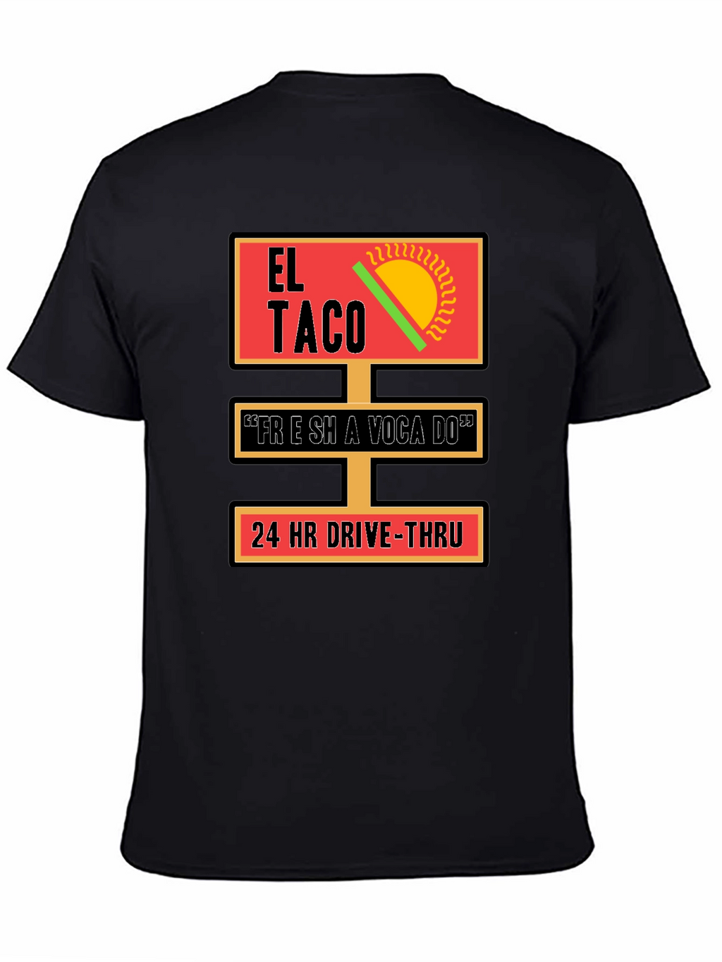 El Taco 24 HR Drive-Thru T-Shirt