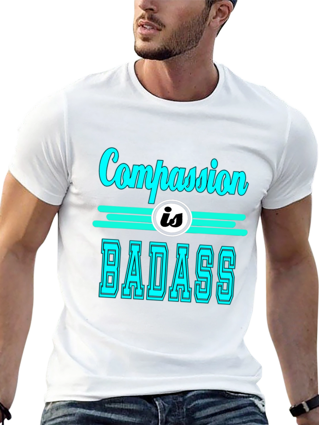 Compassion is Badass T-Shirt - Cool Graphic Tee