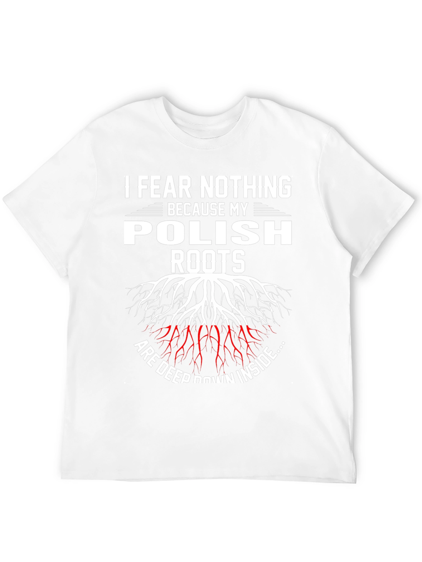 Fear Nothing Polish Roots T-Shirt