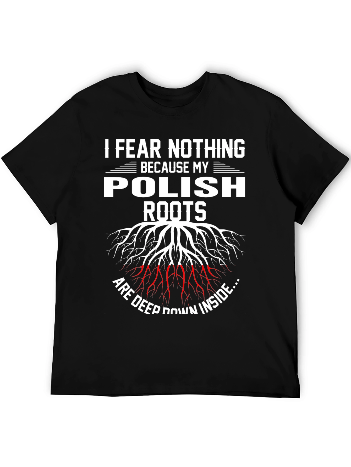 Fear Nothing Polish Roots T-Shirt