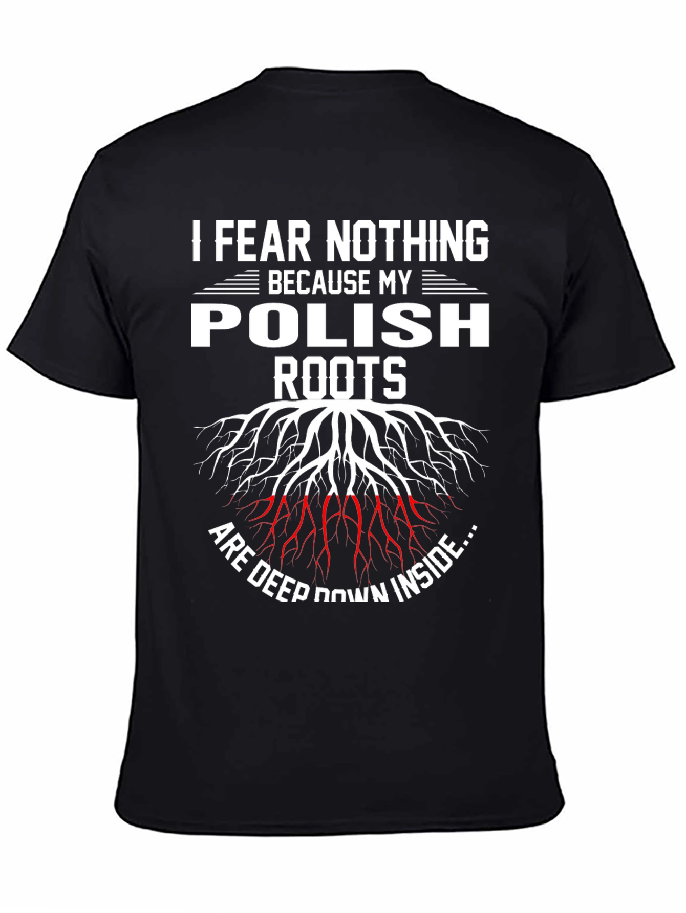 Fear Nothing Polish Roots T-Shirt