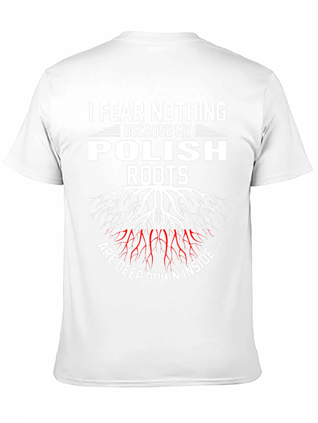 Fear Nothing Polish Roots T-Shirt