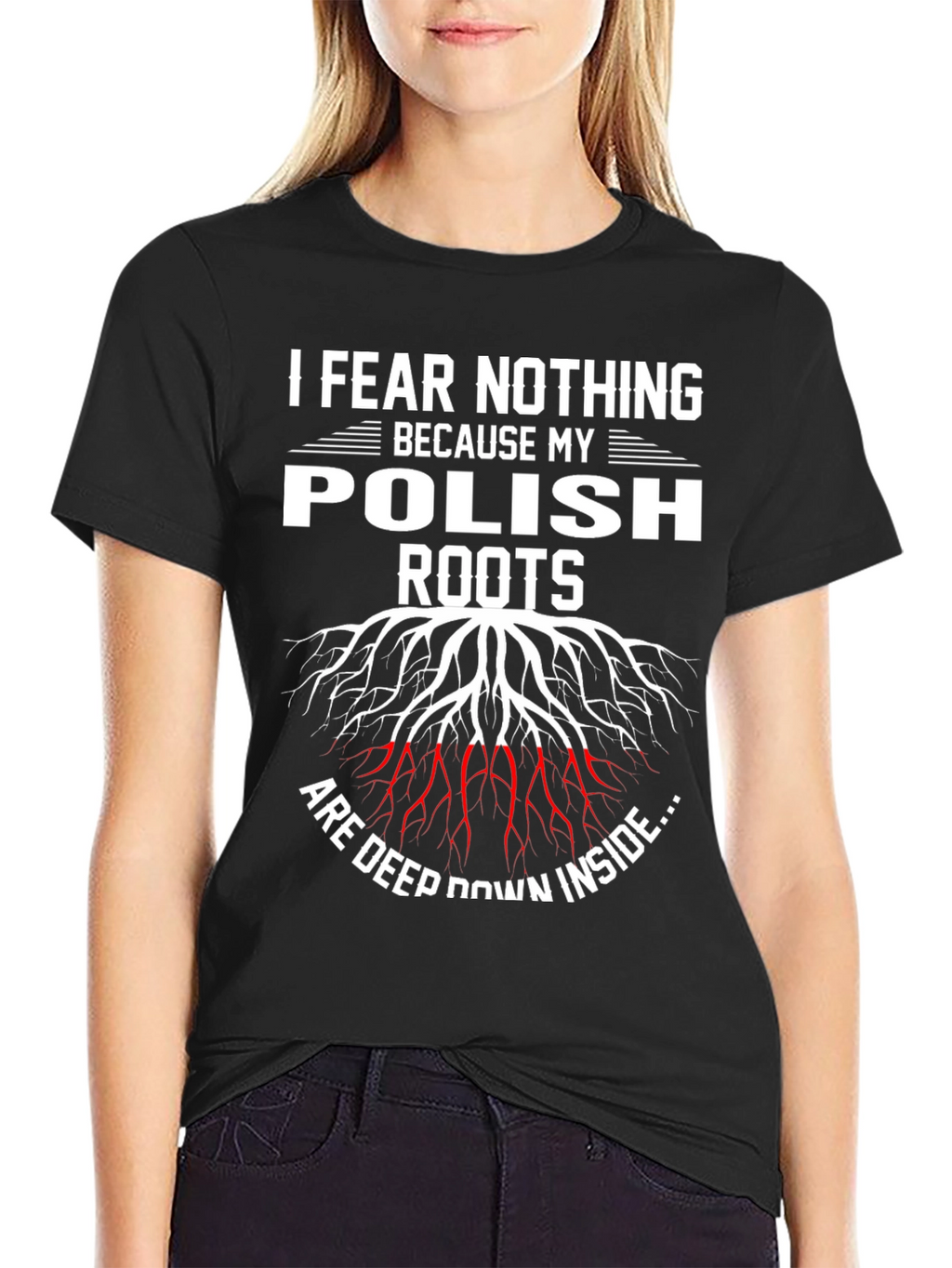 Fear Nothing Polish Roots T-Shirt
