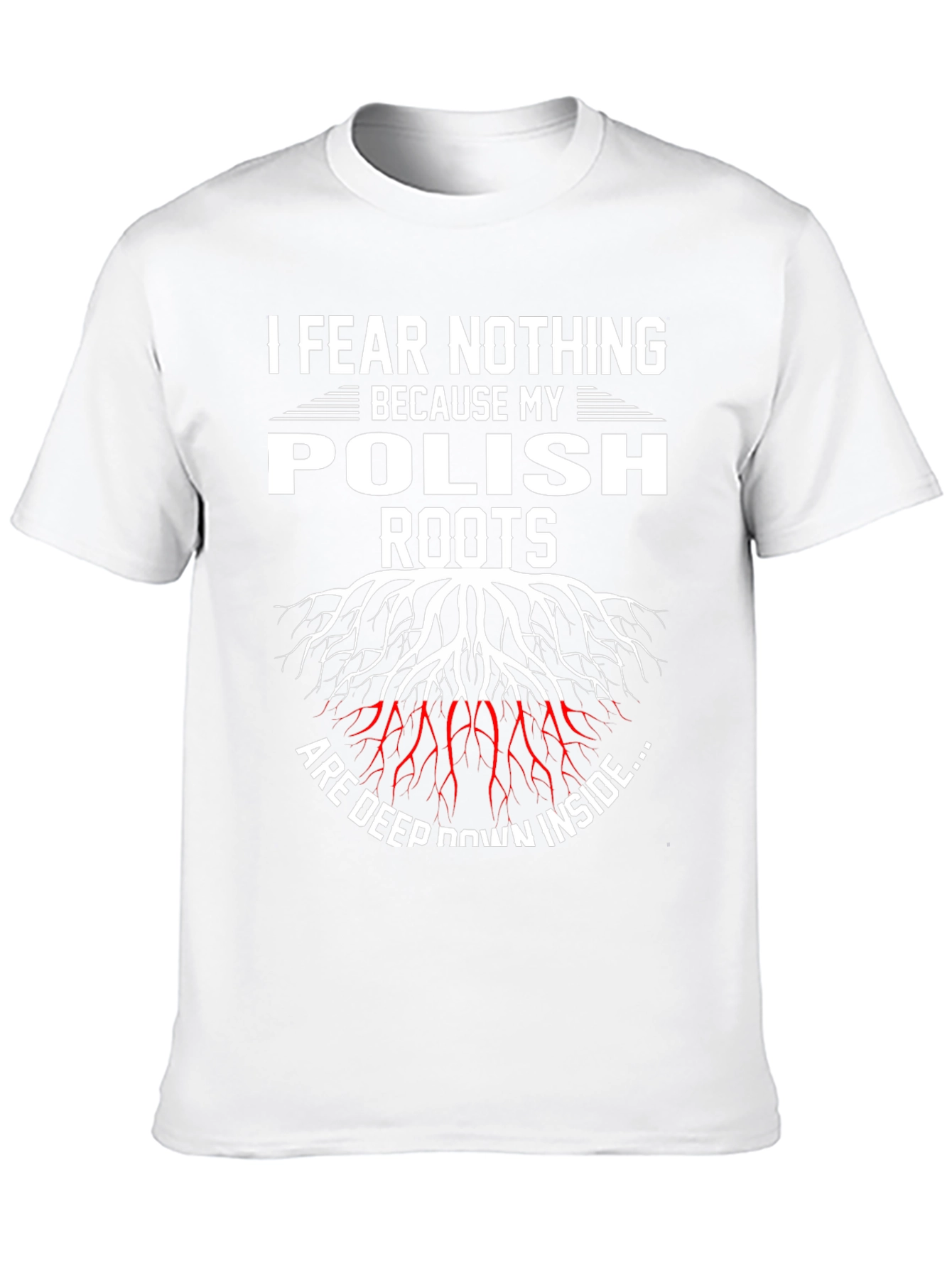 Fear Nothing Polish Roots T-Shirt