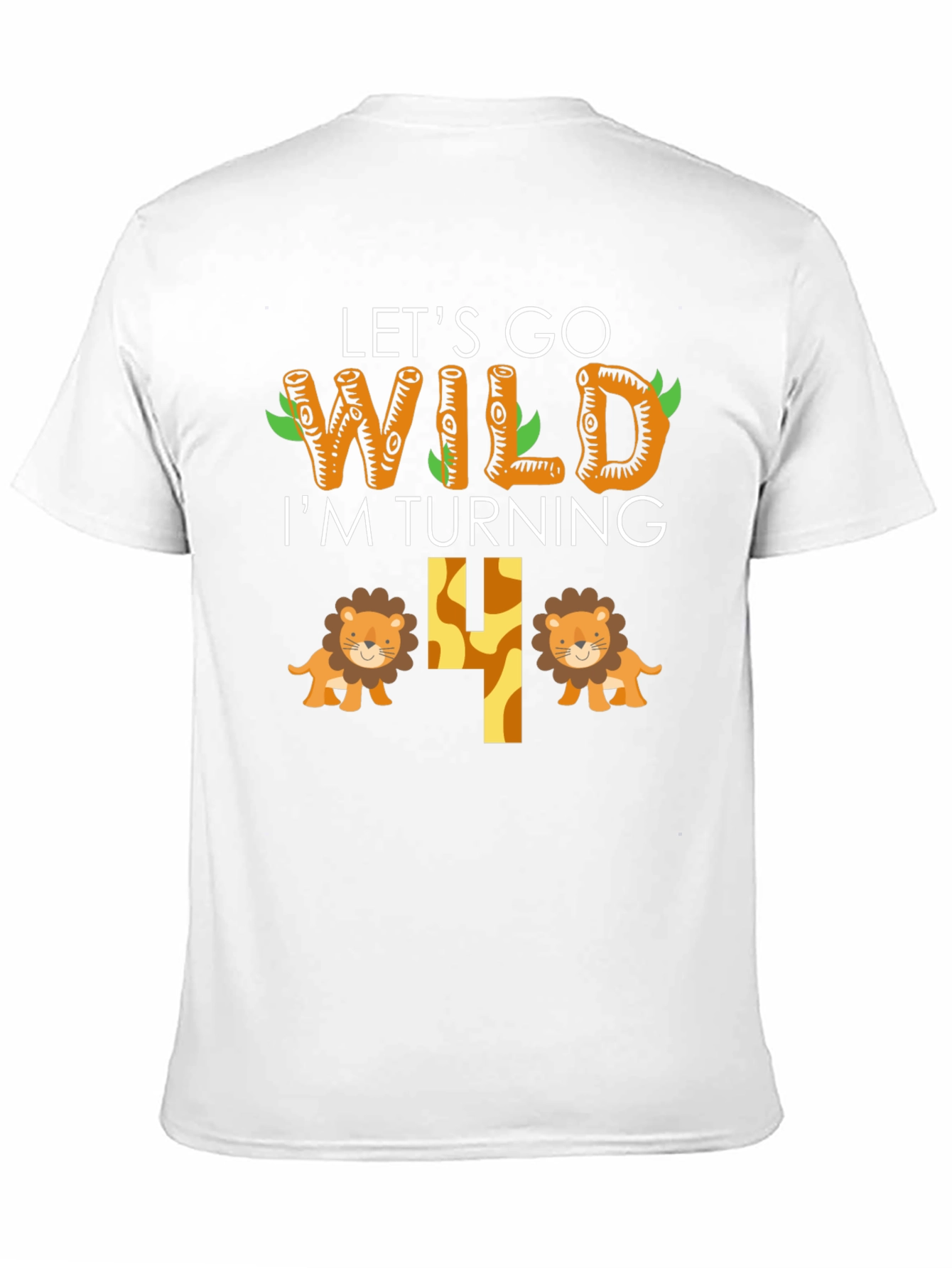 Lets Go Wild Birthday Shirt - Im Turning 4!