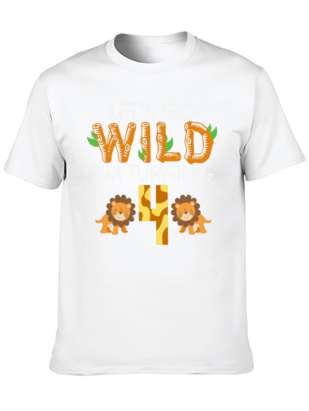 Lets Go Wild Birthday Shirt - Im Turning 4!