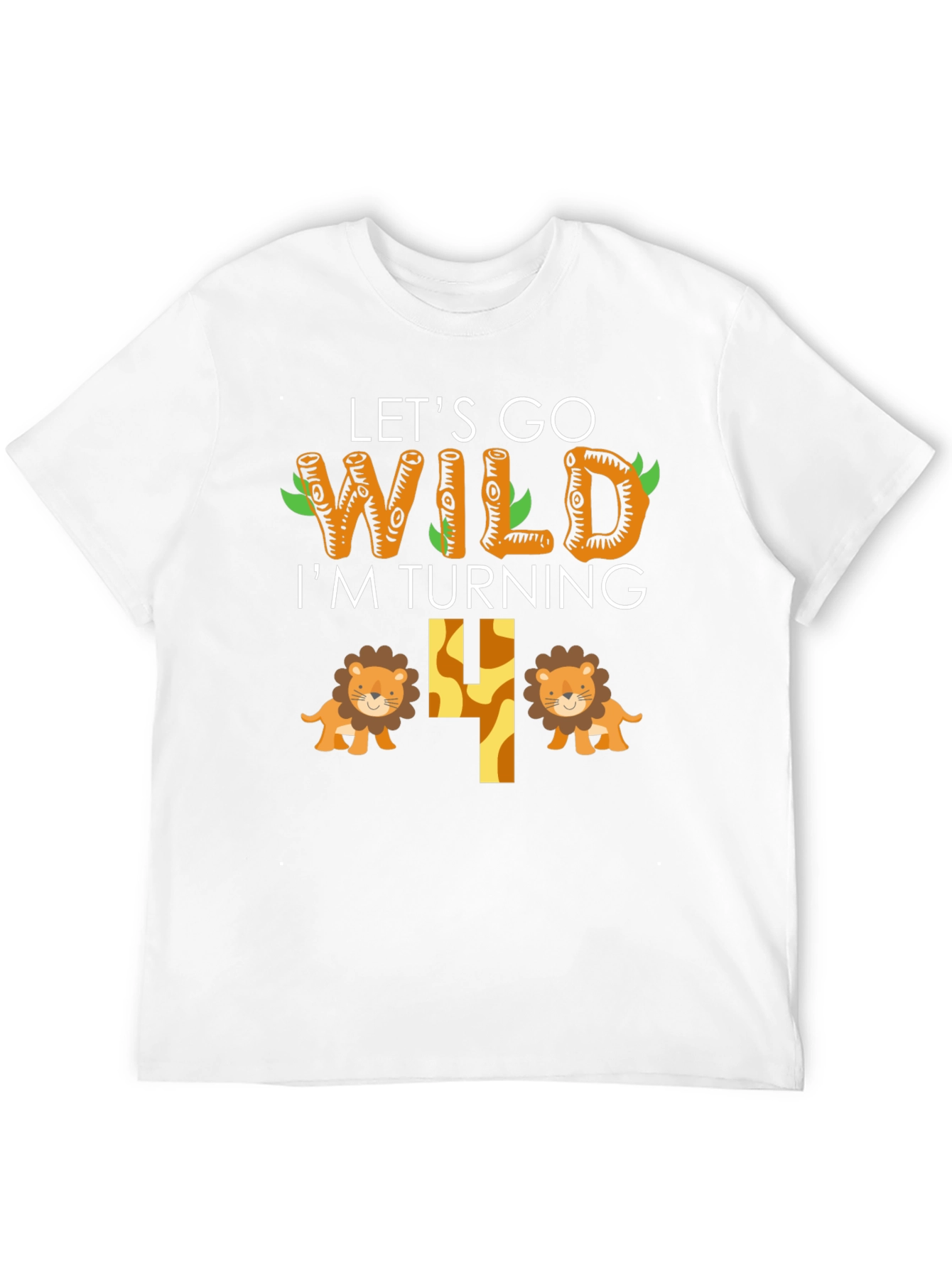 Lets Go Wild Birthday Shirt - Im Turning 4!