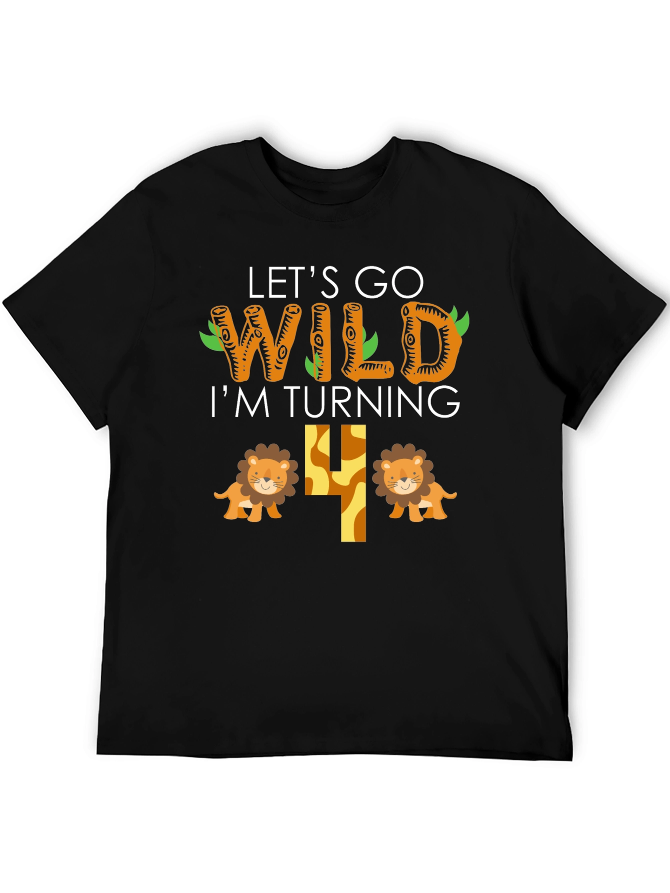 Lets Go Wild Birthday Shirt - Im Turning 4!