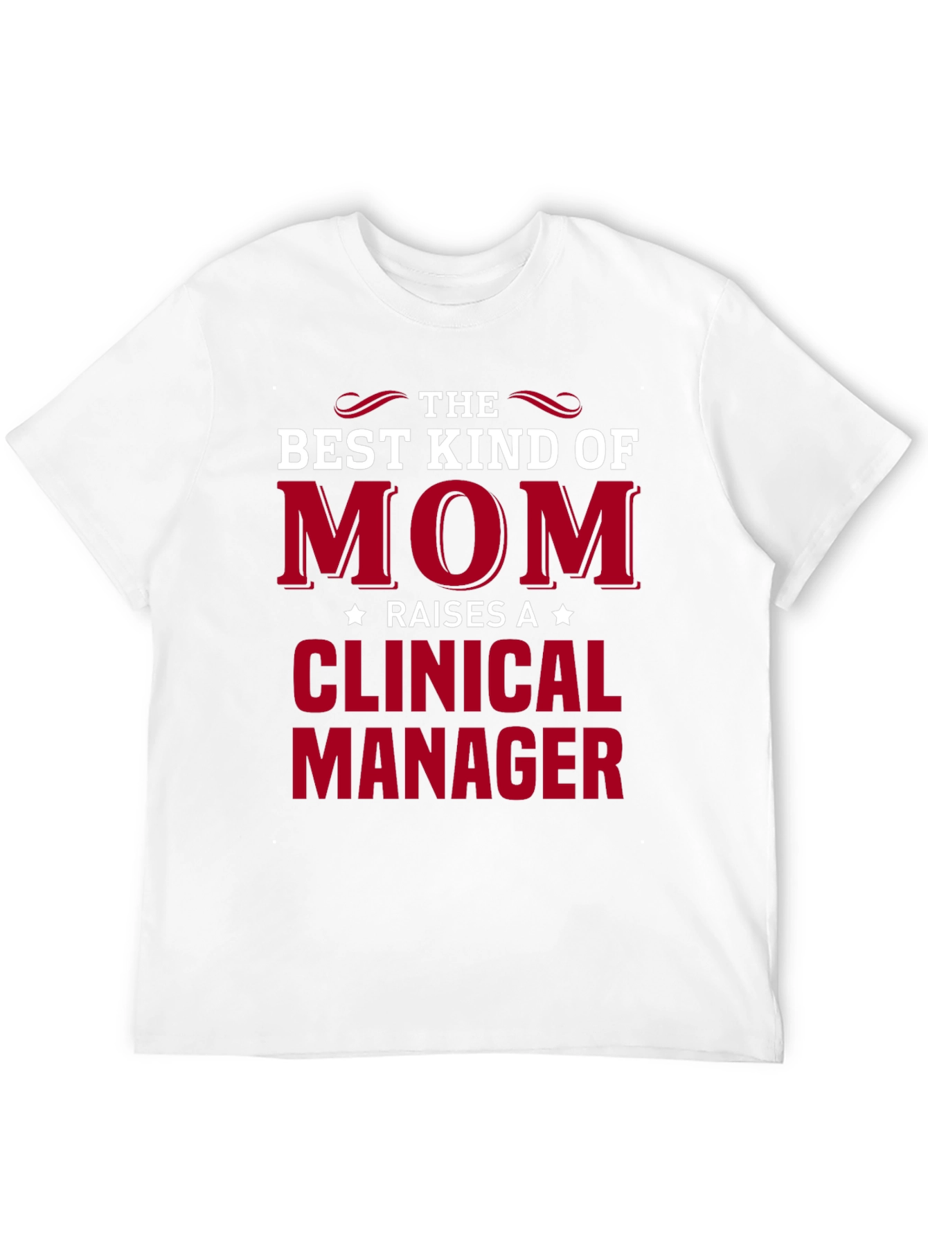 Best Kind of Mom Clinical Manager Graphic Tee