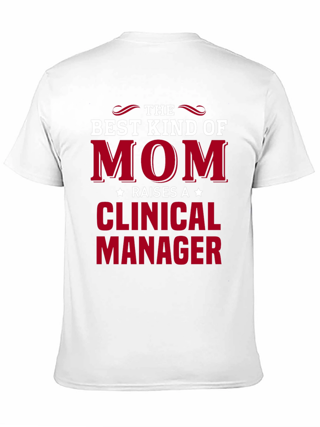 Best Kind of Mom Clinical Manager Graphic Tee