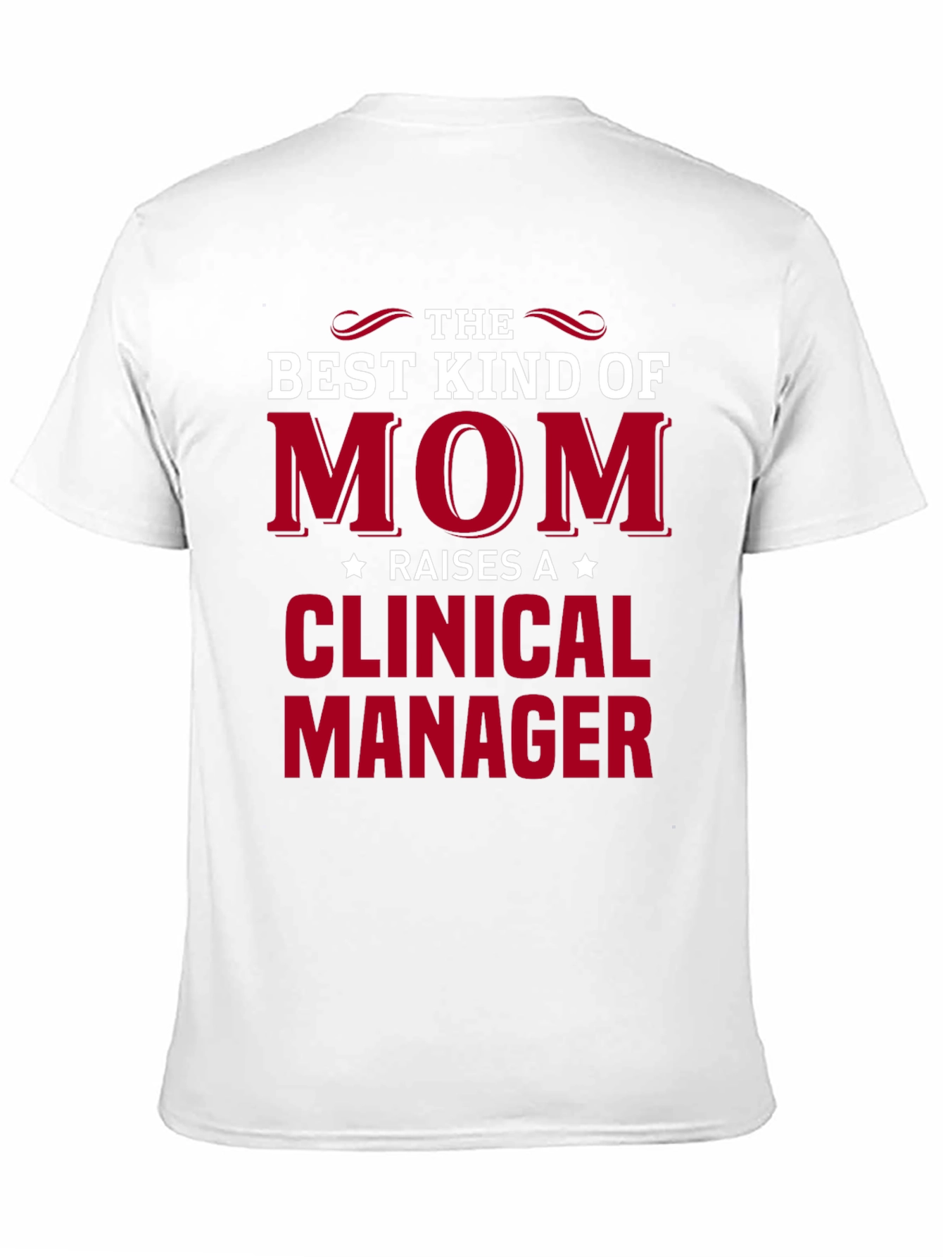 Best Kind of Mom Clinical Manager Graphic Tee
