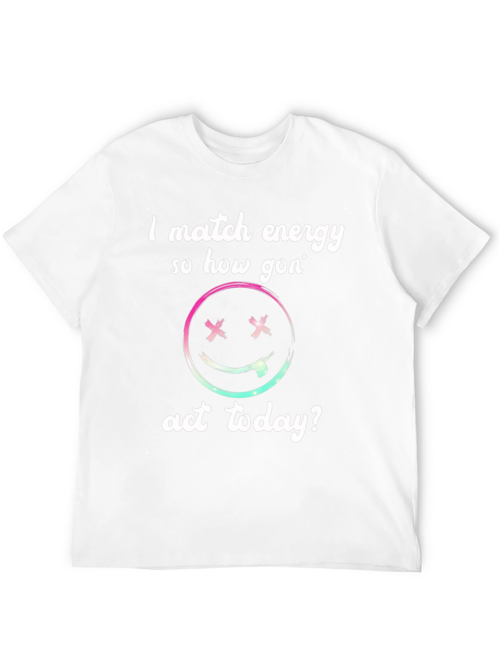 I Match Energy Graphic Tee