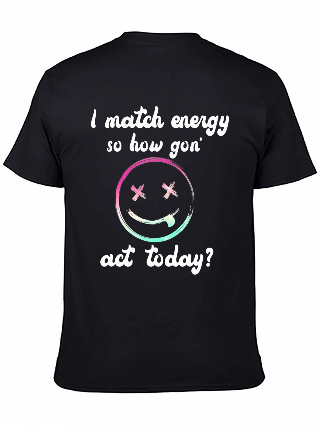 I Match Energy Graphic Tee