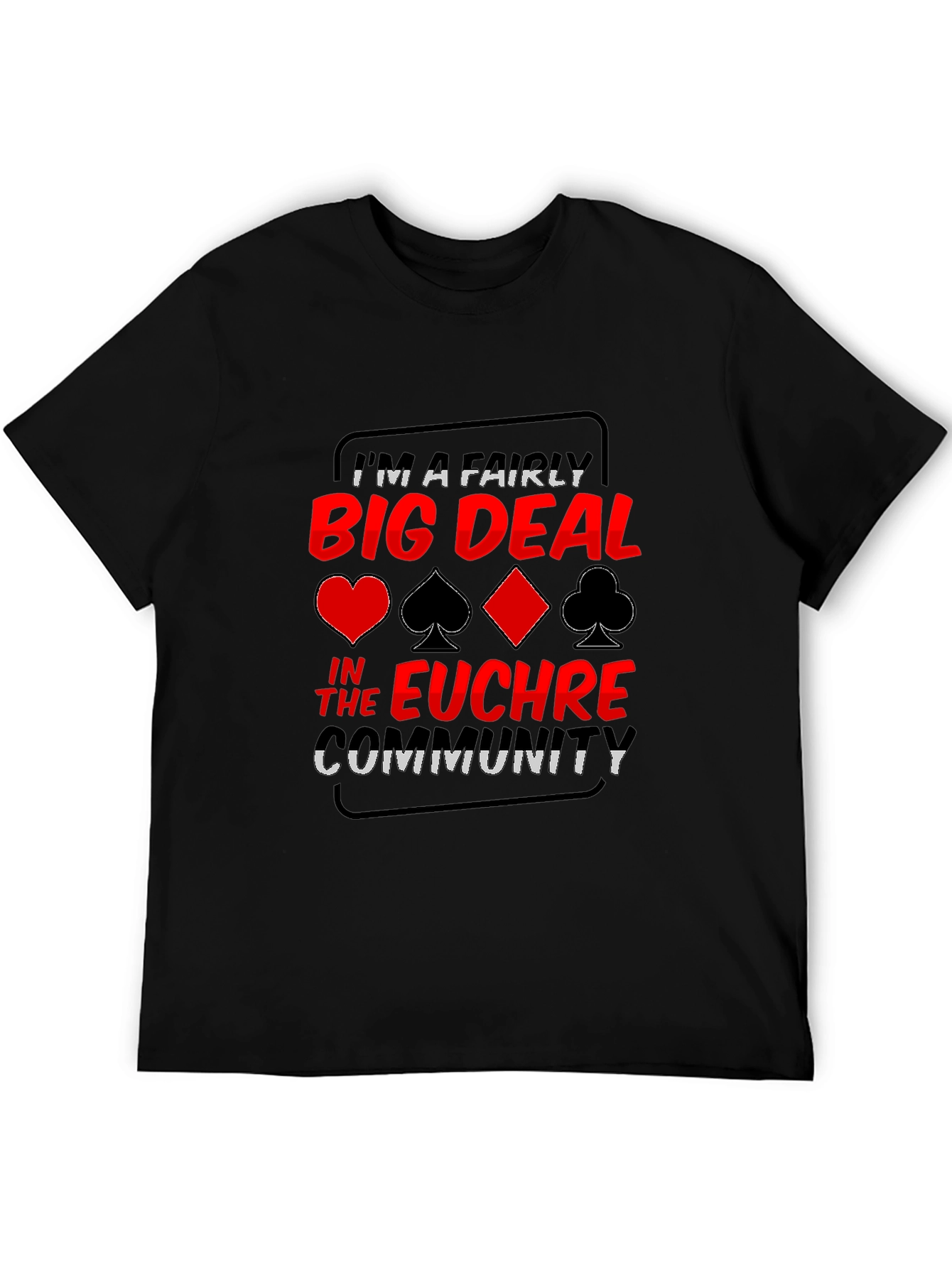 Euchre Card Game T-Shirt - Big Deal in the Community