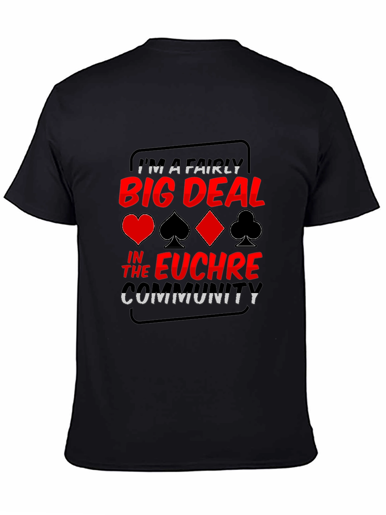 Euchre Card Game T-Shirt - Big Deal in the Community