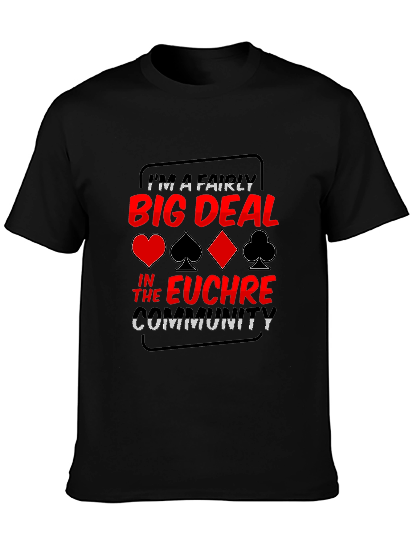 Euchre Card Game T-Shirt - Big Deal in the Community