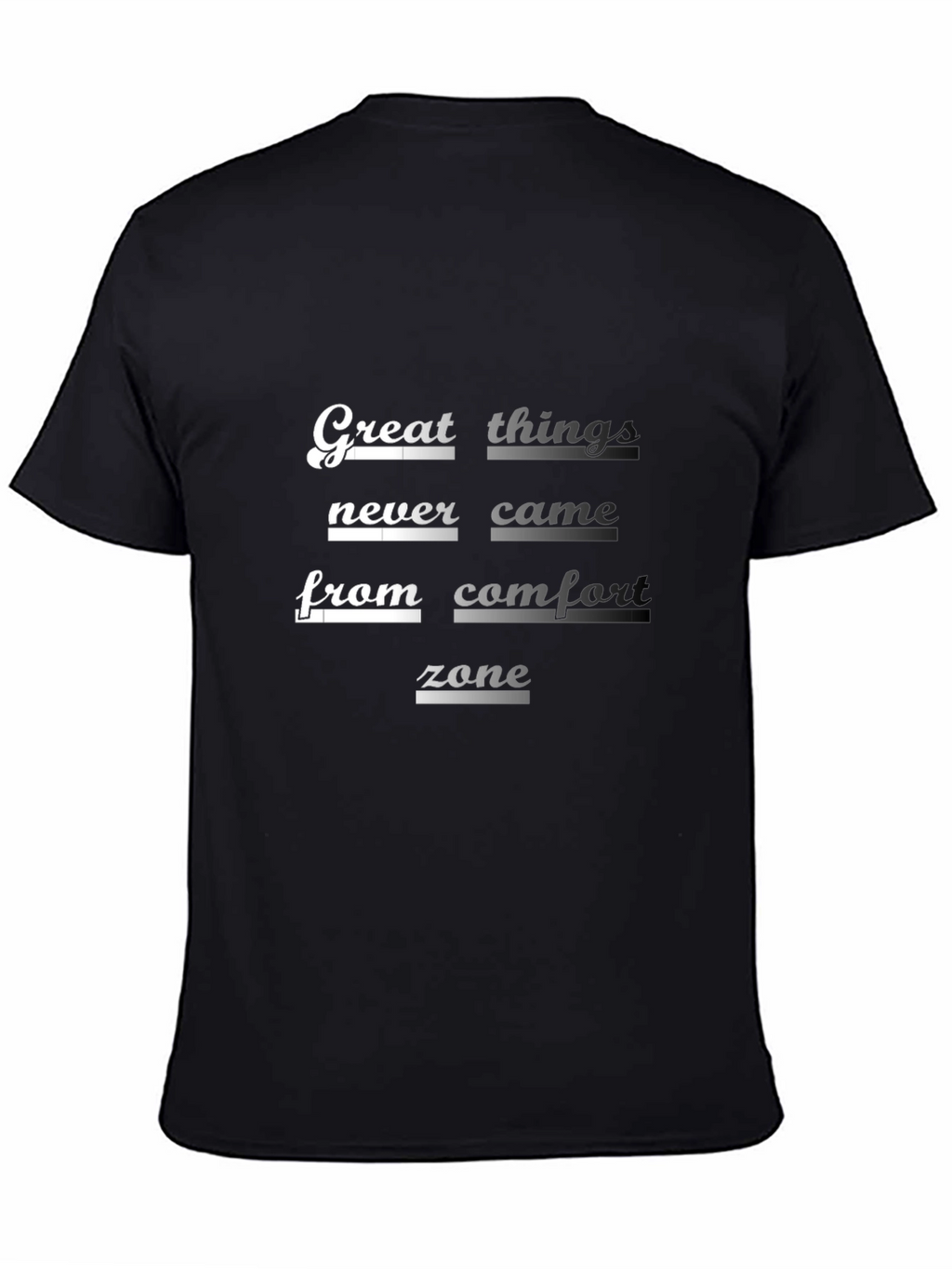 Inspirational Graphic Tee: Great Things Never Came...