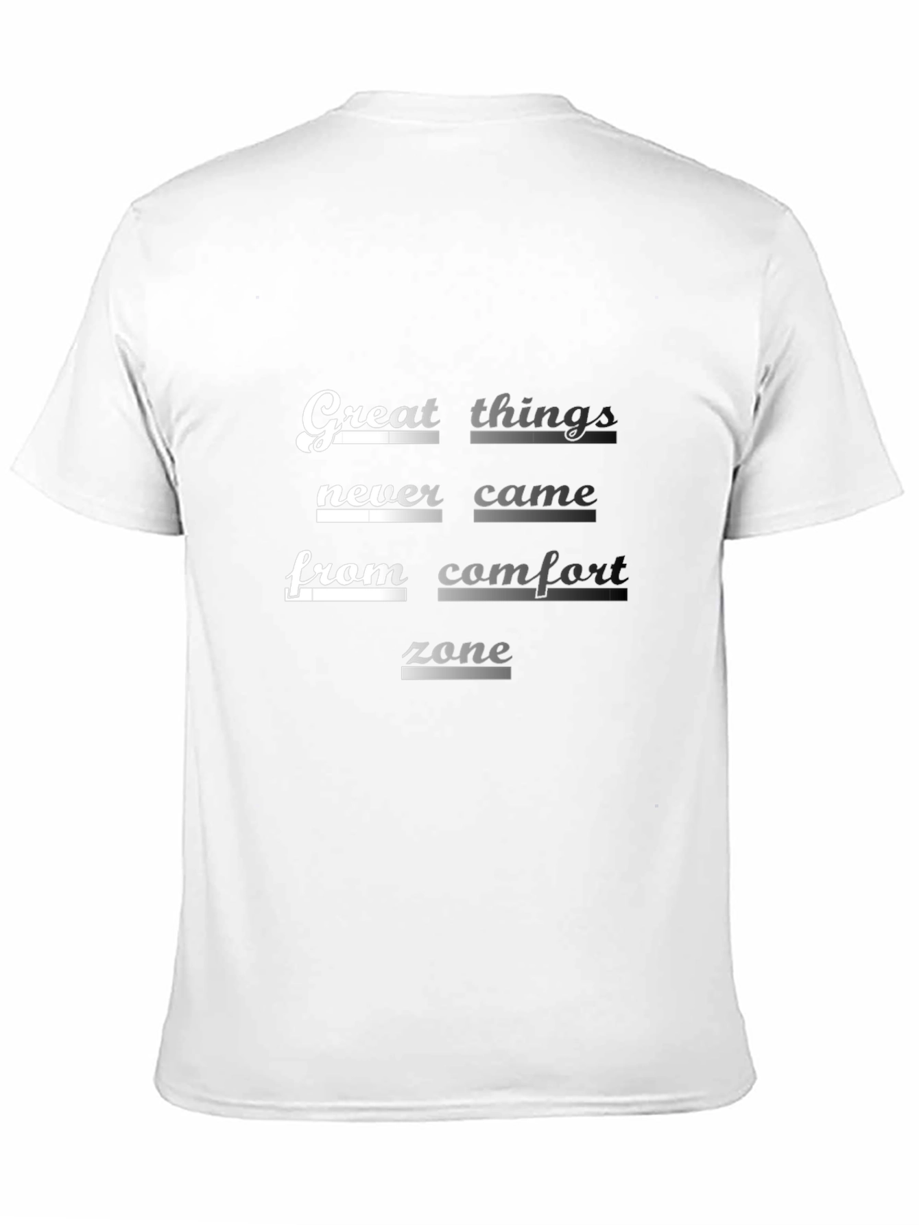 Inspirational Graphic Tee: Great Things Never Came...