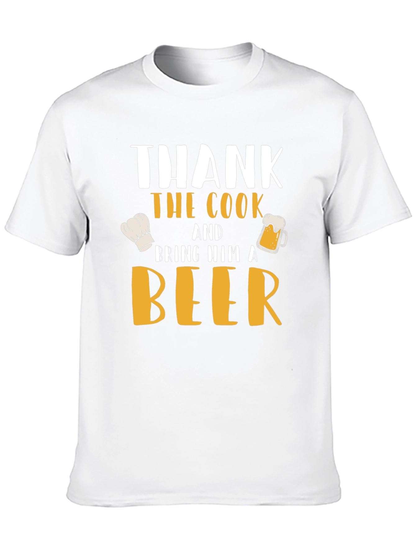 Thank the Cook and Bring Him a Beer T-Shirt