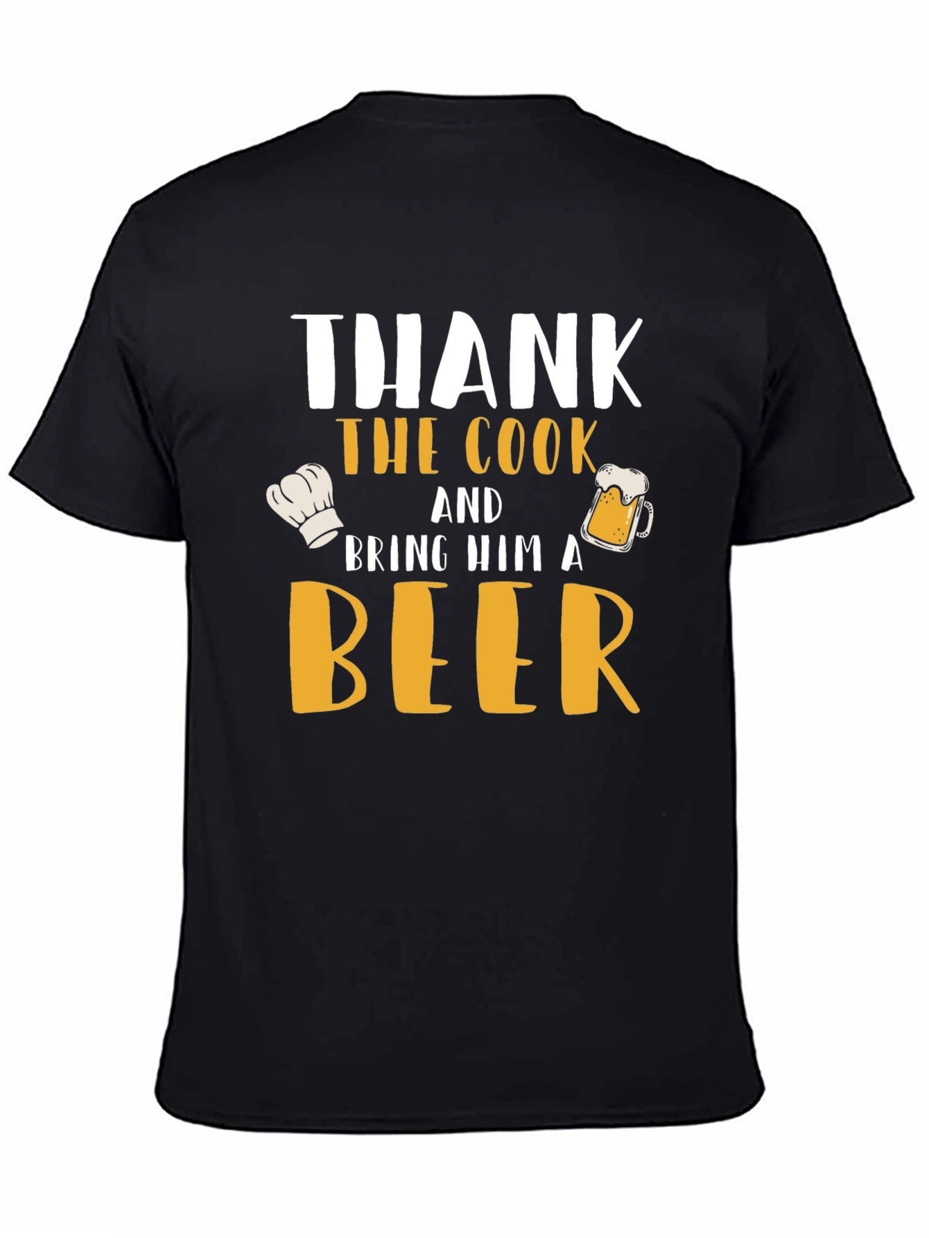 Thank the Cook and Bring Him a Beer T-Shirt