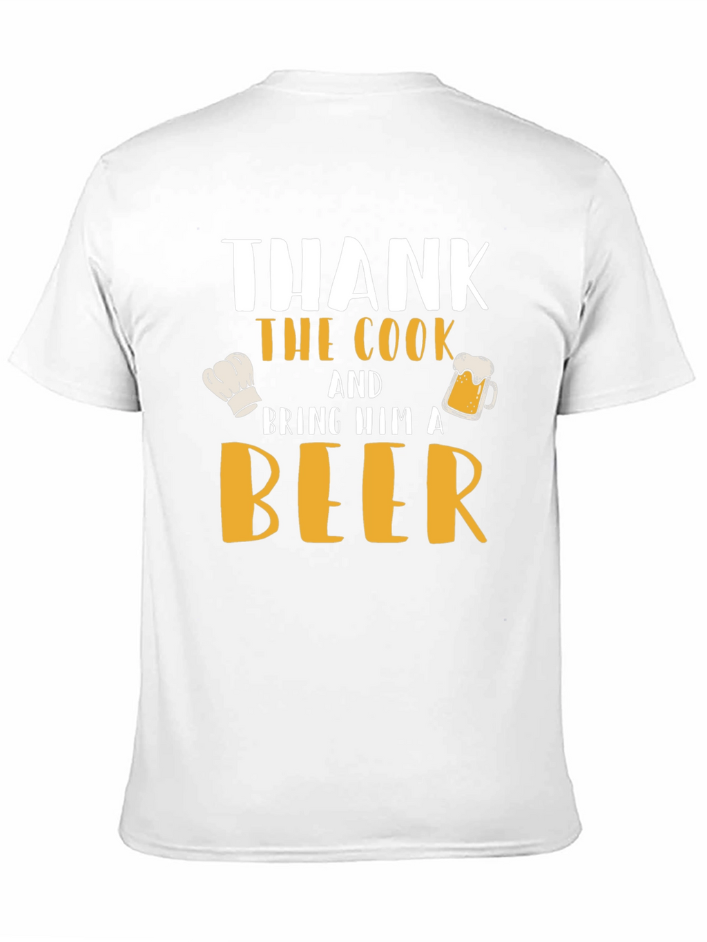 Thank the Cook and Bring Him a Beer T-Shirt