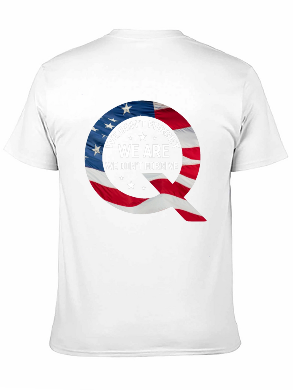 Q Patriotic T-Shirt: We Dont Forget
