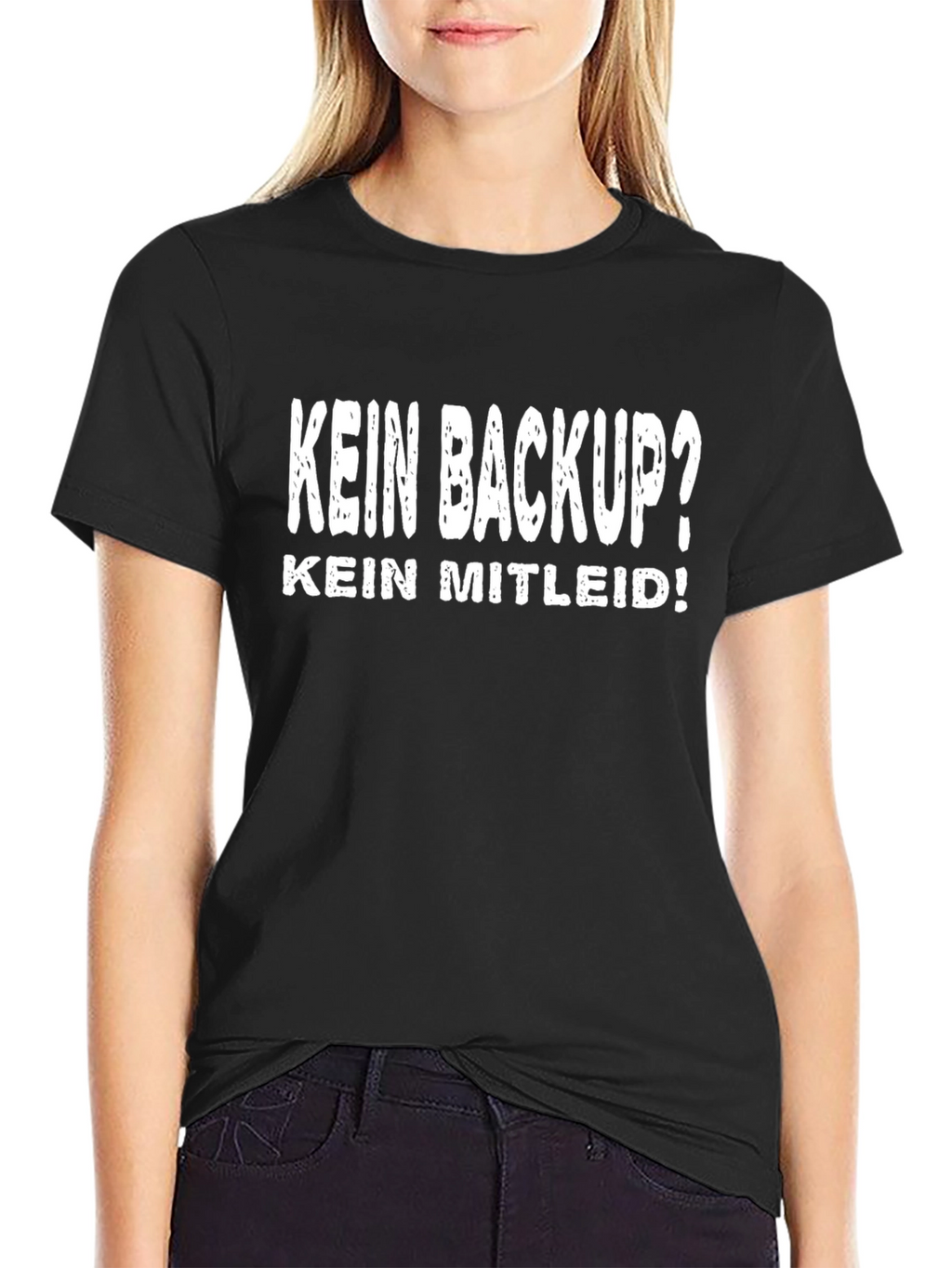 Kein Backup? T-Shirt - German Humor Shirt