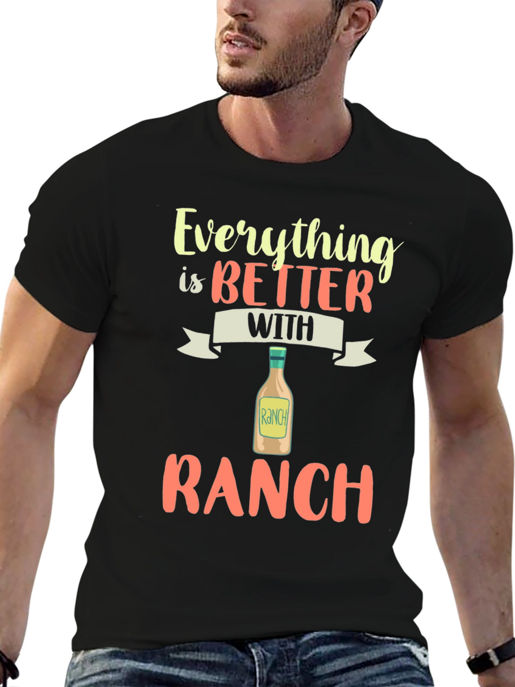 Everything is Better with Ranch T-Shirt