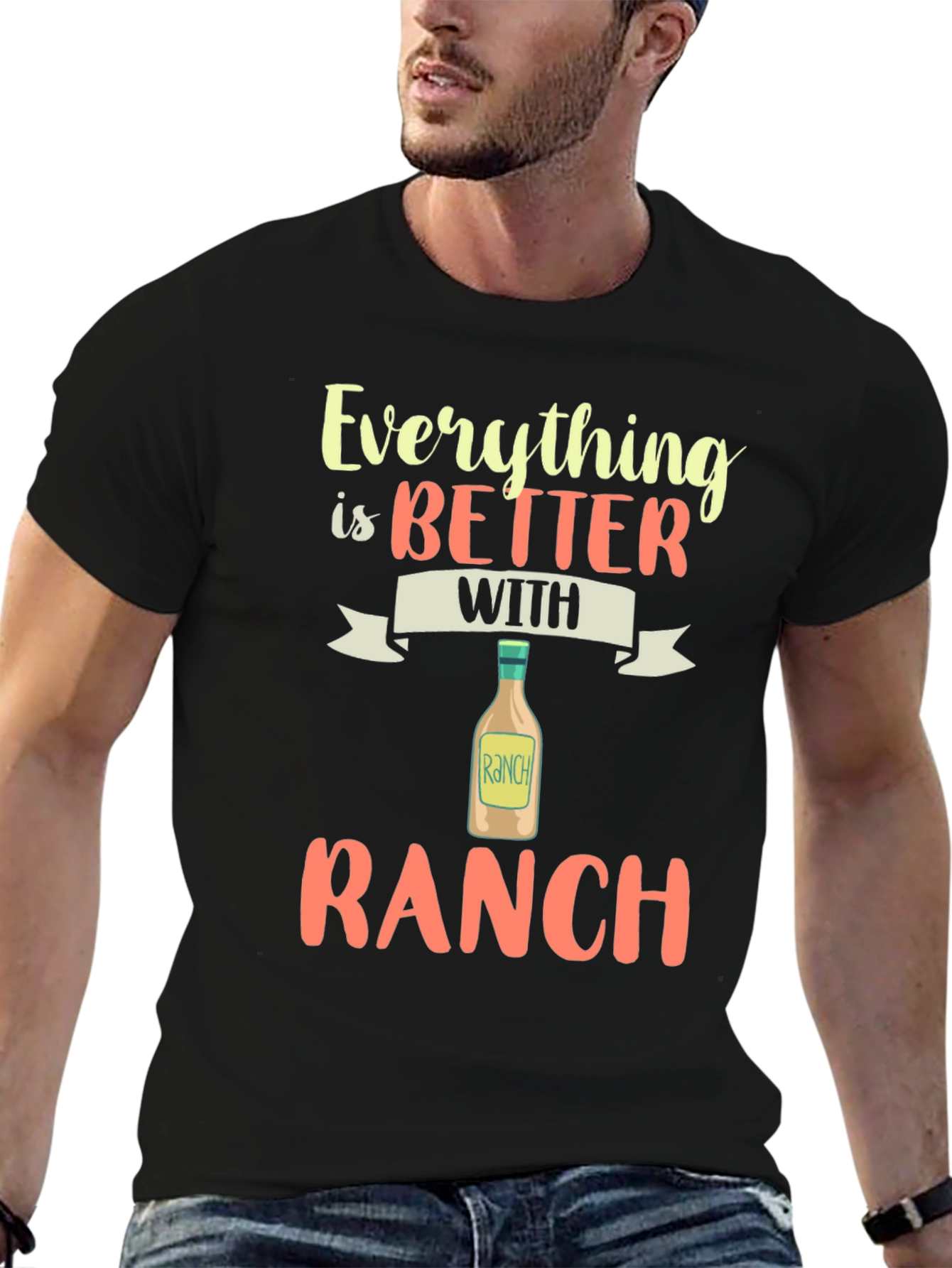 Everything is Better with Ranch T-Shirt