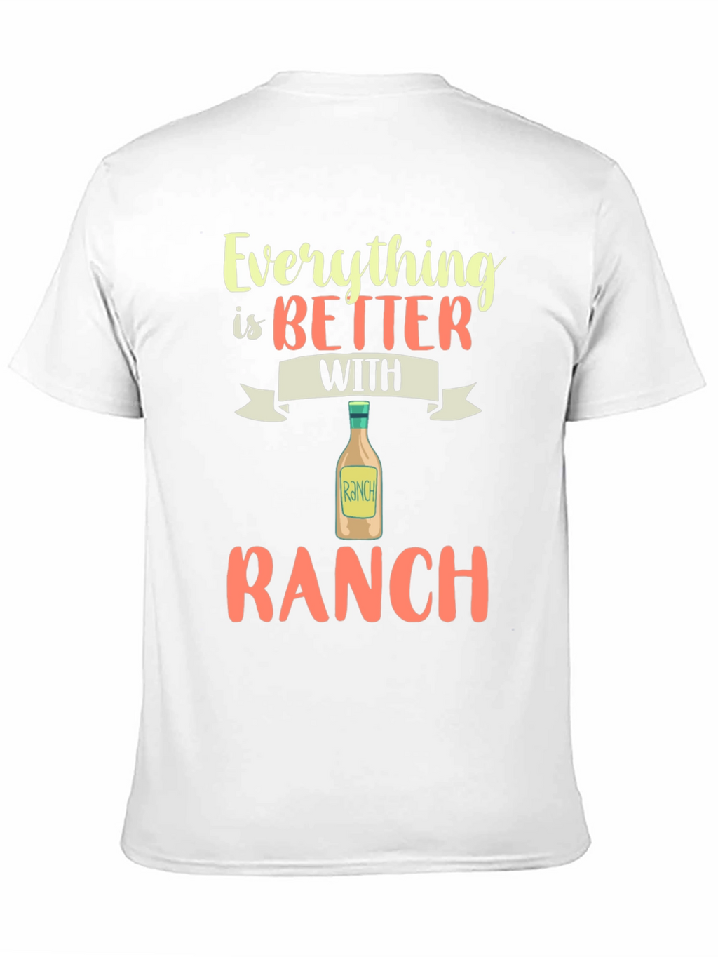 Everything is Better with Ranch T-Shirt