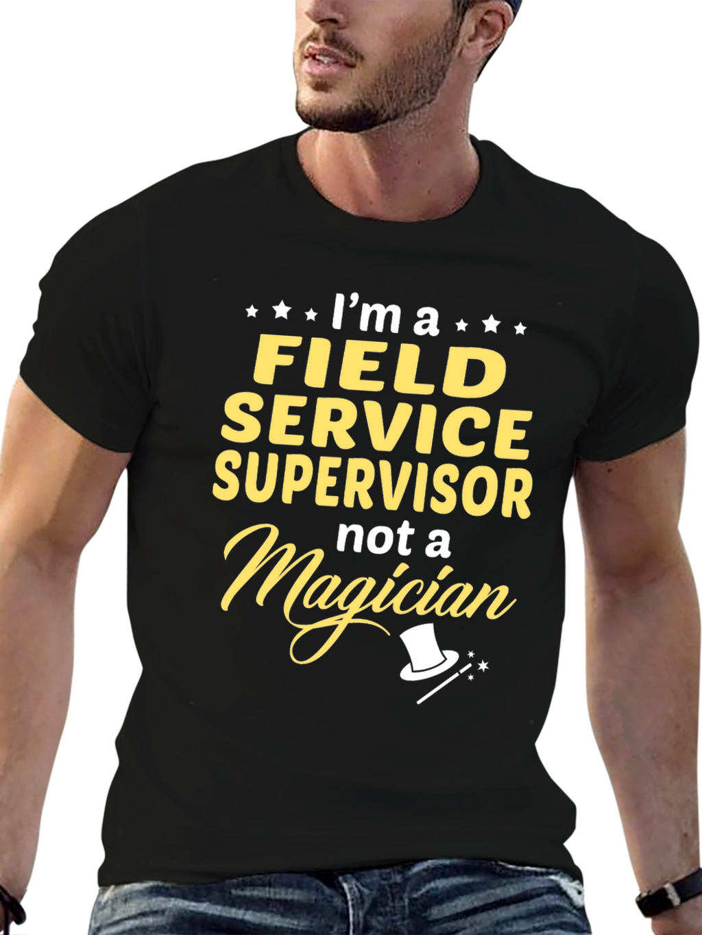 Field Service Supervisor T-Shirt - Not a Magician