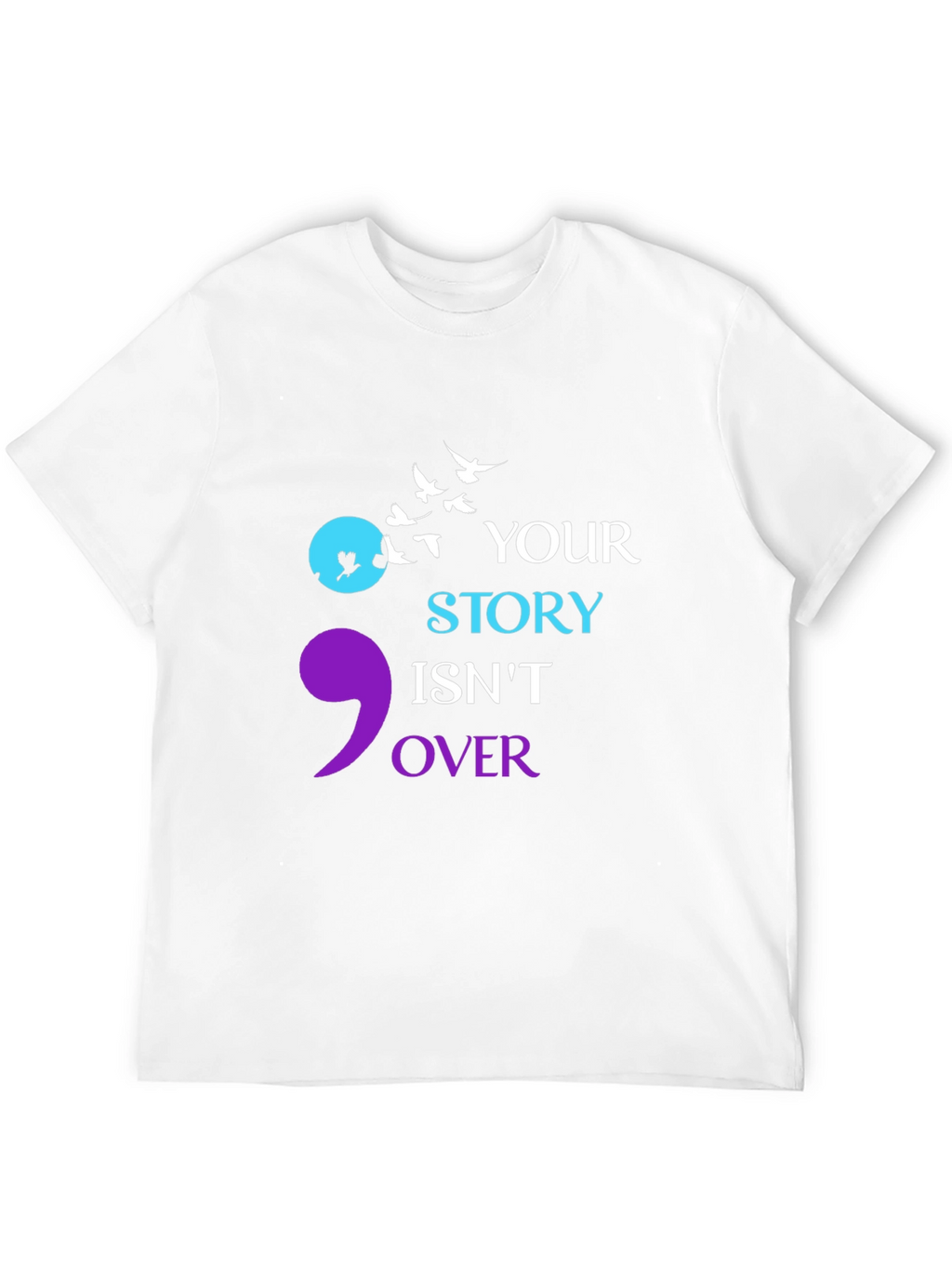 Semicolon Your Story Isnt Over T-Shirt