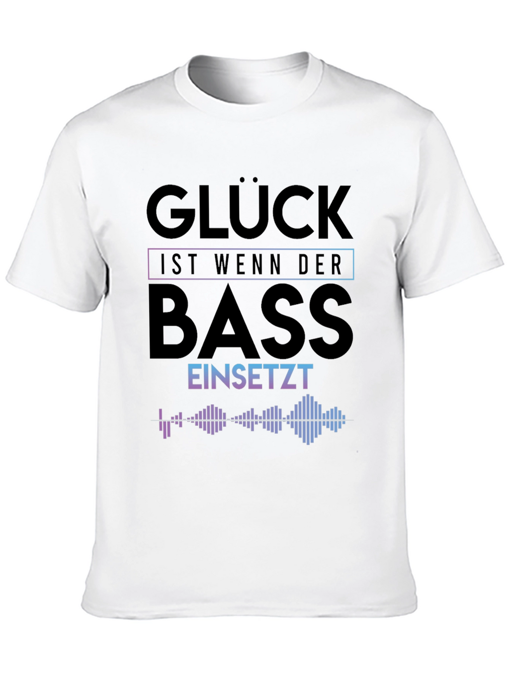 Gluck Ist Wenn Der Bass T-Shirt
