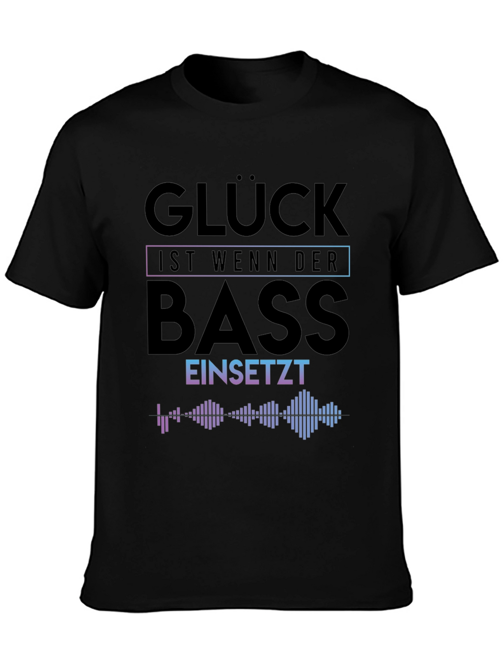 Gluck Ist Wenn Der Bass T-Shirt
