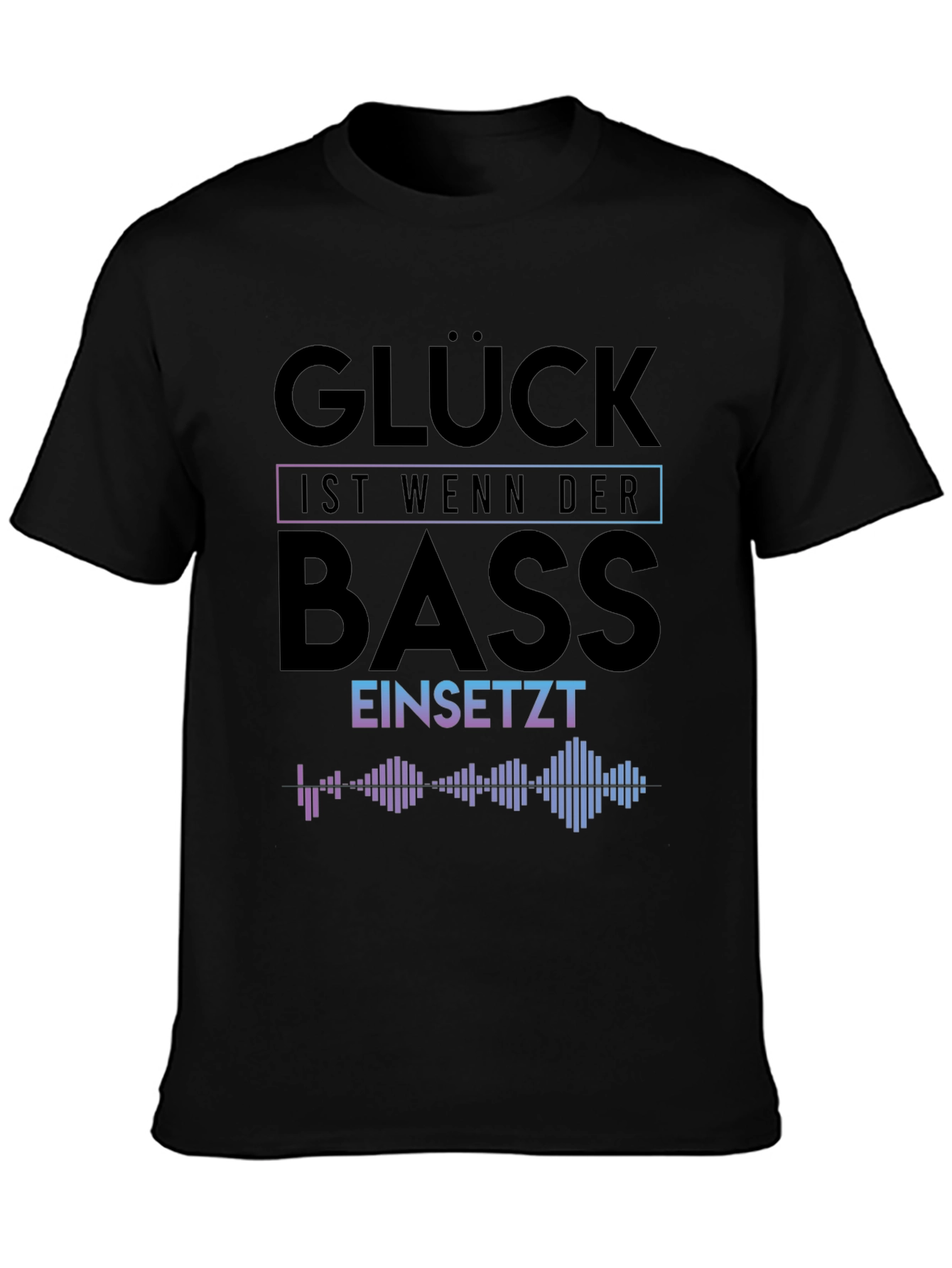 Gluck Ist Wenn Der Bass T-Shirt
