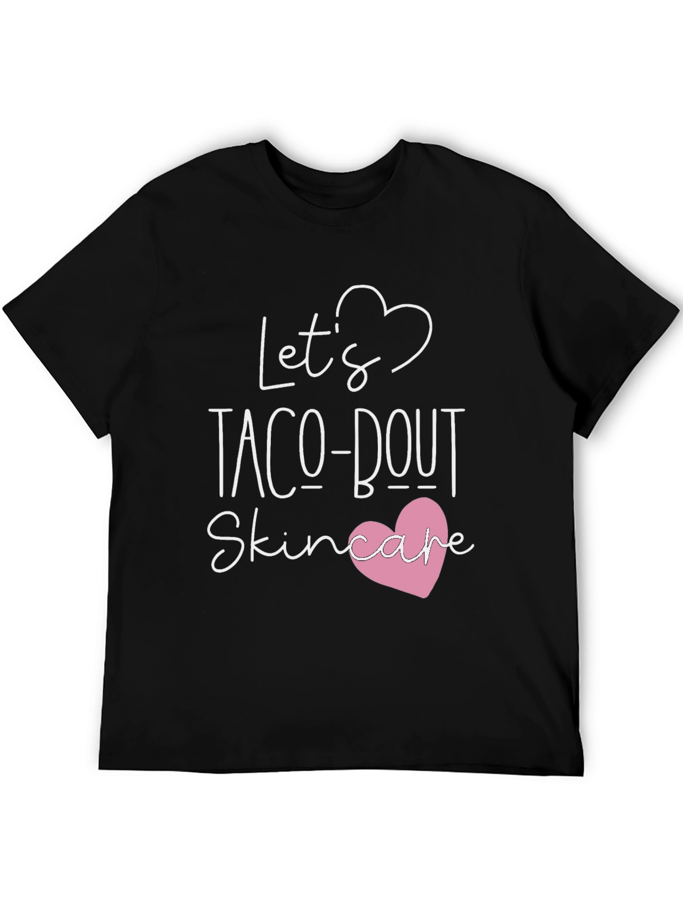 Lets Taco-bout Skincare T-Shirt